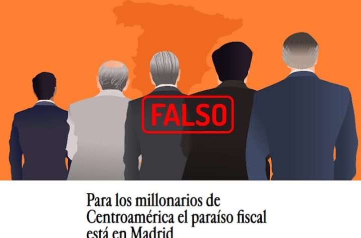Noticia falsa (publicada en No Ficción): «Para los millonarios de Centroamérica el paraíso fiscal está en Madrid»